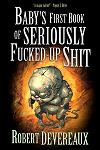 Baby’s First Book of Seriously Fucked Up Shit – Book Review