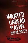Wanted UnDead or Alive: Vampire Hunters and Other Kick-Ass Enemies of Evil – Book Review