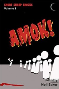 Amok! Short Sharp Shocks Volume 1 – Book Review