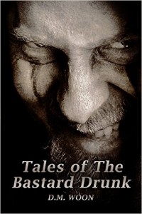 Tales of the Bastard Drunk – Book Review