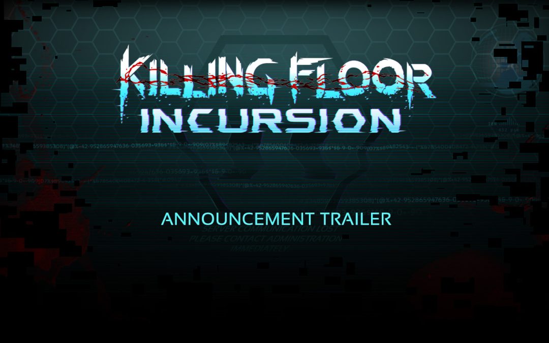 Get Ready To (Oculus) Touch Your Enemies In ‘Killing Floor: Incursion’