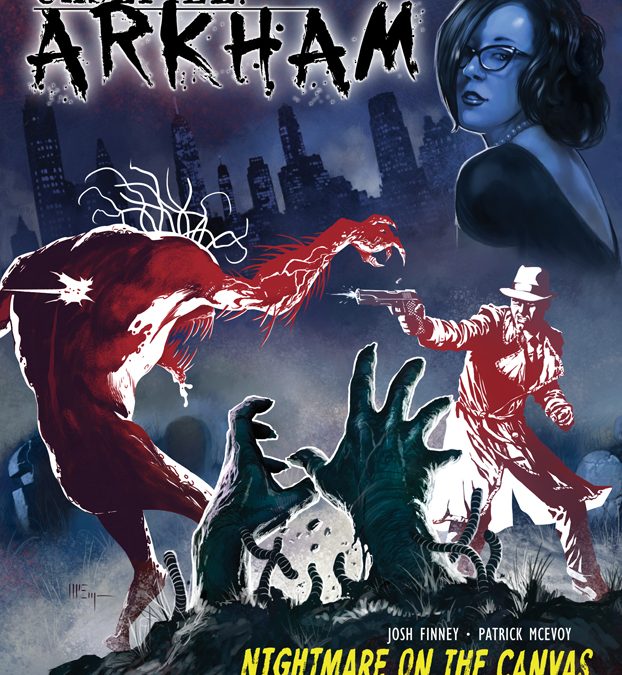 Casefile: ARKHAM Vol. 1 – Nightmare on the Canvas – Graphic Novel Review