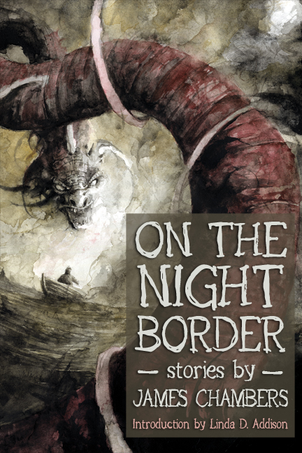 From Raw Dog Screaming Press: Preorder On the Night Border by James Chambers