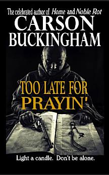 Book Review: TOO LATE FOR PRAYIN’