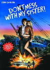 Don’t Mess With My Sister  (DVD)