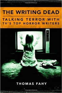 The Writing Dead: Talking Terror with TV’s Top Horror Writers – Book Review