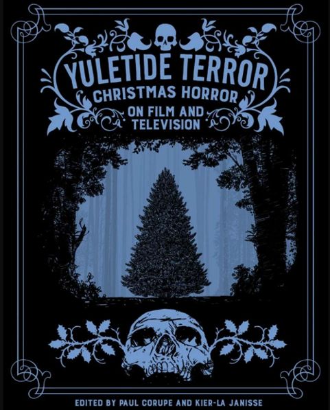 ‘Yuletide Terror: Christmas Horror on Film and Television’ is a Fun New Book on Festive Horror!