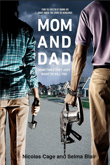 Get Ready For a Visit From ‘Mom and Dad’ in This Disturbing Trailer!